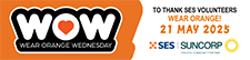 A thumbnail of an email signature banner with stylised text of W O W above Wear Orange Wednesday on the left and on the right the text to thank SES volunteers wear orange 21 May 2025.